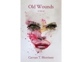 Livro Old Wounds: A Novel de Carrsan T. Morrissey ( Inglês )