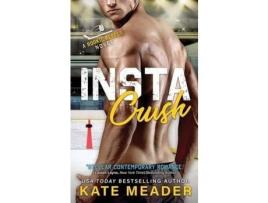 Livro Instacrush (A Rookie  Rebels Novel) de Kate Meader ( Inglês )