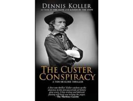 Livro The Custer Conspiracy de Dennis Koller ( Inglês )