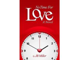 Livro No Time For Love de J.B. Miller ( Inglês )