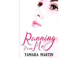 Livro Running From Me de Tamara Martin ( Inglês )