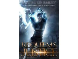 Livro Requiem'S Justice: A Dark Fantasy Adventure de Richard Parry ( Inglês )