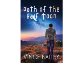 Livro Path Of The Half Moon de Vince Bailey ( Inglês )