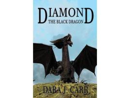 Livro Diamond The Black Dragon de Dara J Carr ( Inglês )