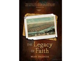 Livro The Legacy Of Faith de Brian Spielbauer ( Inglês )