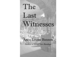 Livro The Last Witnesses de Anne Louise Bannon ( Inglês )