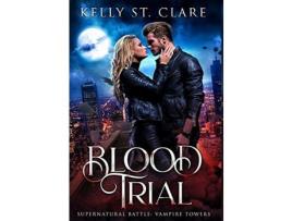 Livro Blood Trial: Supernatural Battle de Kelly St. Clare ( Inglês )