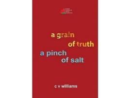 Livro A Grain Of Truth A Pinch Of Salt de C V Williams ( Inglês )