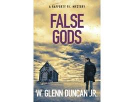 Livro False Gods: A Rafferty P.I. Mystery de W. Glenn Duncan Jr. ( Inglês )