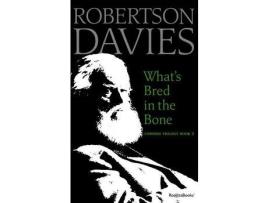 Livro What'S Bred In The Bone de Robertson Davies ( Inglês )