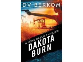 Livro Dakota Burn: A Leine Basso Thriller de D.V. Berkom ( Inglês )
