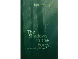 Livro The Shadows In The Forest: Abernathy Novel 3 de Kate Kelly ( Inglês )
