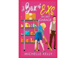 Livro A Box Of Exs In My Garage de Michelle Kelly ( Inglês )