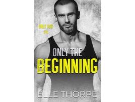 Livro Only The Beginning de Elle Thorpe ( Inglês )