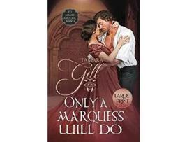 Livro Only A Marquess Will Do: Large Print de Tamara Gill ( Inglês )