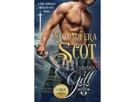 Livro To Conquer A Scot: Large Print de Tamara Gill ( Inglês )