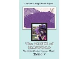 Livro The Masks Of Manovalo: The Eighth Book Of Dubious Magic de Renoir ( Inglês )