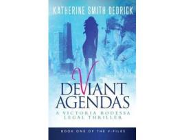 Livro Deviant Agendas: A Victoria Rodessa Legal Thriller de Katherine Smith Dedrick ( Inglês )