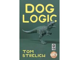 Livro Dog Logic: A Novel de Tom Strelich ( Inglês )