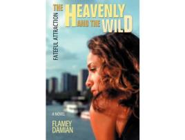Livro The Heavenly And The Wild:Fateful Attraction de Flamey Damian ( Inglês )