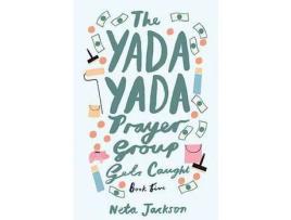 Livro The Yada Yada Prayer Group Gets Caught de Neta Jackson ( Inglês )