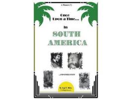 Livro Once Upon A Time In South America: A Forbidden Memoir? de Emil T. Miller ( Inglês )