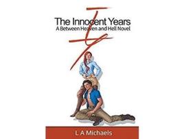 Livro The Innocent Years: A Between Heaven And Hell Novel de LA Michaels ( Inglês )