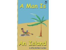 Livro A Man Is An Island: The Pithiest Story Ever Told de Jeffrey Baker ( Inglês )