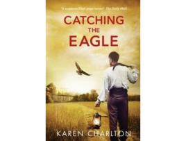 Livro Catching The Eagle de Karen Charlton ( Inglês )
