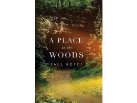 Livro A Place In The Woods de Paul Boyce ( Inglês )