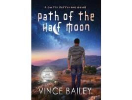 Livro Path Of The Half Moon de Vince Bailey ( Inglês )