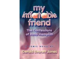 Livro My Inflatable Friend: The Confessions Of Rollo Hemphill de Gerald Jones ( Inglês )
