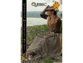 Livro Where The River Narrows: Quebec de Kathy Fischer-Brown ( Inglês )