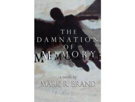 Livro The Damnation Of Memory de Mark R. Brand ( Inglês )