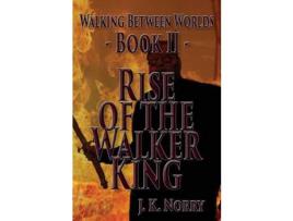 Livro Rise Of The Walker King de J.K. Norry ( Inglês )