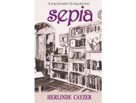 Livro Sepia: If Only He Hadn'T. If Only She Had de Herlinde Cayzer ( Inglês )