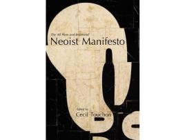 Livro The Neoist Manifesto - Documents Of Neoism - The Neoist Society de Cecil Touchon ( Inglês )