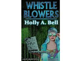 Livro Whistleblowers de Holly A. Bell ( Inglês )