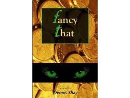 Livro Fancy That de Dennis Shay ( Inglês )