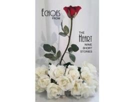 Livro Echoes From The Heart: Nine Short Stories de Mary E Bulliner ( Inglês )