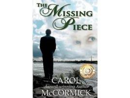 Livro The Missing Piece: (Inspirational Love Story) de Carol McCormick ( Inglês )