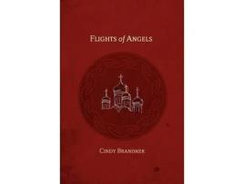 Livro Flights Of Angels de Cindy Brandner ( Inglês )