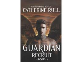 Livro Guardian: Recruit de Catherine Rull ( Inglês )