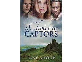 Livro A Choice Of Captors de Jane Shoup ( Inglês )