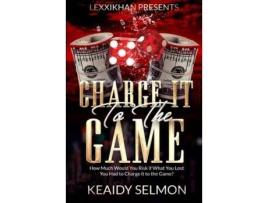 Livro Charge It To The Game de Keaidy Selmon ( Inglês )