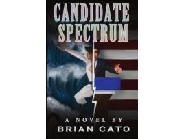 Livro Candidate Spectrum: A Novel de Brian Cato ( Inglês )