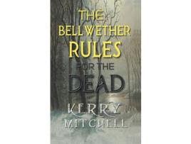 Livro The Bellwether Rules For The Dead de Kerry Mitchell ( Inglês )