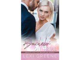 Livro Bachelor On Trial de Lexi Greene ( Inglês )