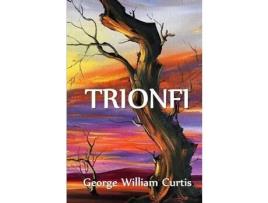 Livro Trionfi: Trumps, Italian Edition de George William Curtis ( Inglês )