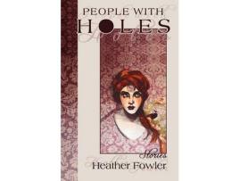 Livro People With Holes de Heather Fowler ( Inglês )